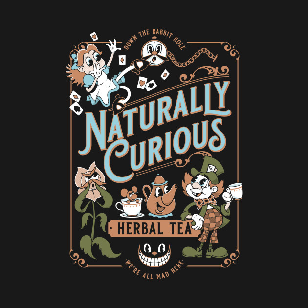 Naturally Curious - Cartoon Alice in Wonderland - Herbal Tea - Alice In Wonderland - T-Shirt