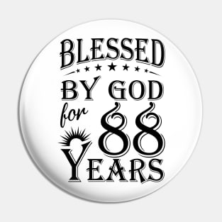 Blessed By God For 88 Years Pin