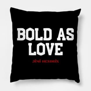 Bold as you Pillow