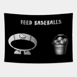 Feed Baseballs Shirt Tapestry