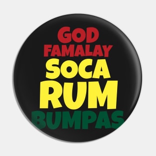 God - Famalay - Soca - Rum - Bumpas Print - Soca Mode Pin