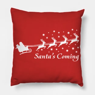 CHRISTMAS SANTA'S COMING Pillow