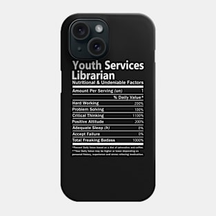 Youth Services Librarian T Shirt - Nutritional and Undeniable Factors Gift Item Tee Phone Case