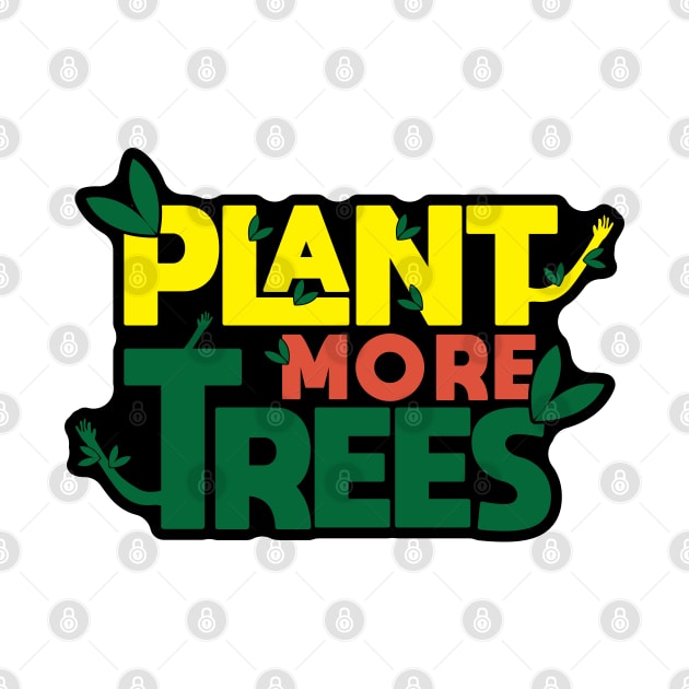 Plant More Trees by kindacoolbutnotreally