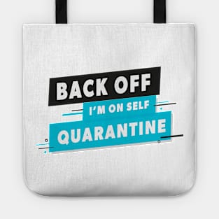 Back Off I'm on Self Quarantine Tote