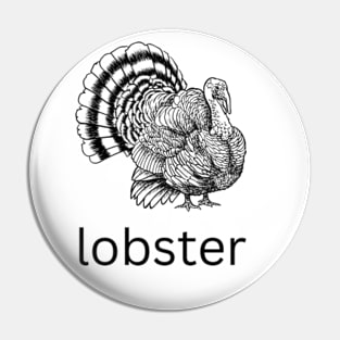 turkey lobster Pin