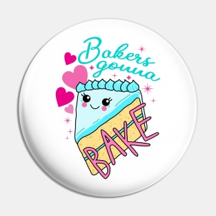 Bakers gonna bake Pin