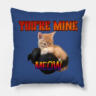 Gamer Cat - You're Mine Meow Pillow