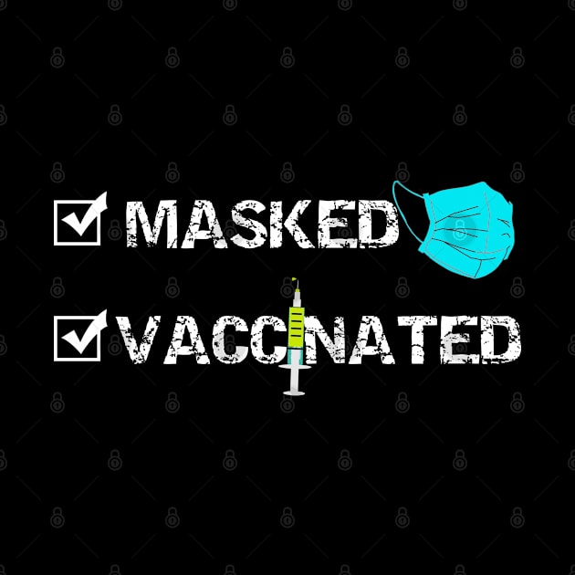 Masked And Vaccinated by Happy - Design