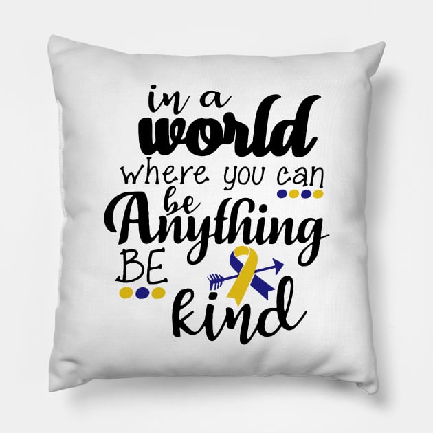 In A World Where You Can Be Anything Be Kind Pillow by HomerNewbergereq