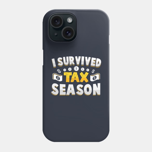 i survived tax season funny accountant Phone Case by TheDesignDepot