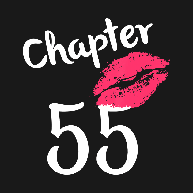 Chapter 55 years 55th Happy Birthday Lips Women Born In 1965 T-Shirt by Danielss