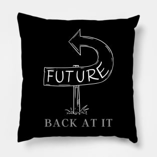 BACK AT IT THE FUTURE Pillow