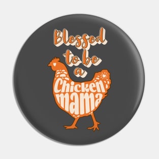 Blessed to be a Chicken Mama Pin