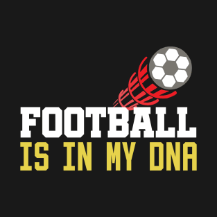 Football Is In My DNA T-Shirt
