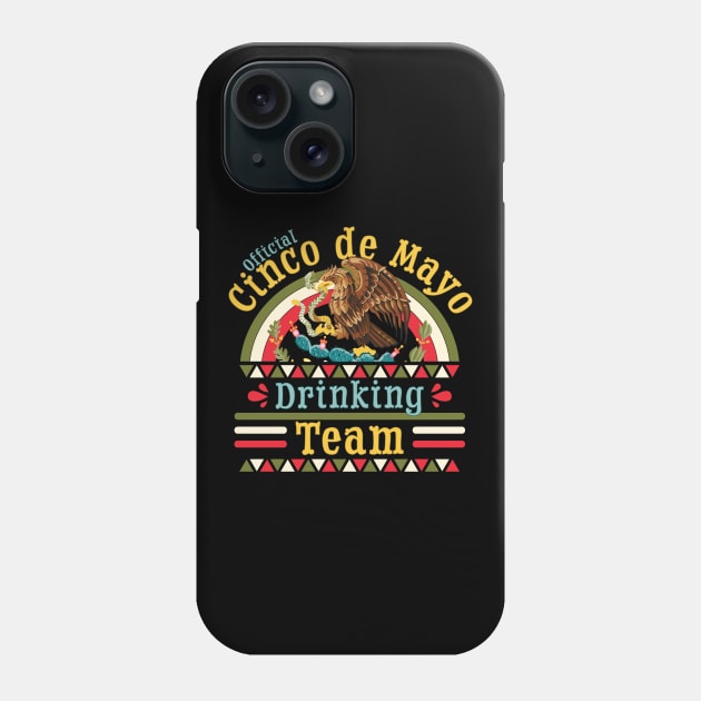 Cinco de Mayo Drinking Team - Funny Cinco De Mayo Phone Case by OrangeMonkeyArt