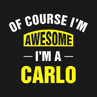 Of Course I'm Awesome, I'm A Carlo, Carlo Family Name T-Shirt