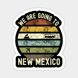 We Are Going To New Mexico, Family Trip To New Mexico, Road Trip to New Mexico, Holiday Trip to New Mexico, Family Reunion in New Mexico, Magnet