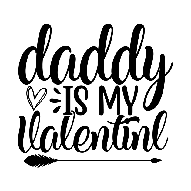 Daddy is my valentine by AMER.COM