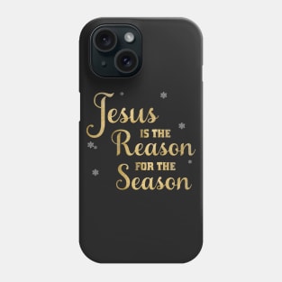 Jesus Is The Reason For The Season Phone Case