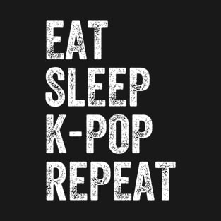 Eat sleep k-pop repeat T-Shirt