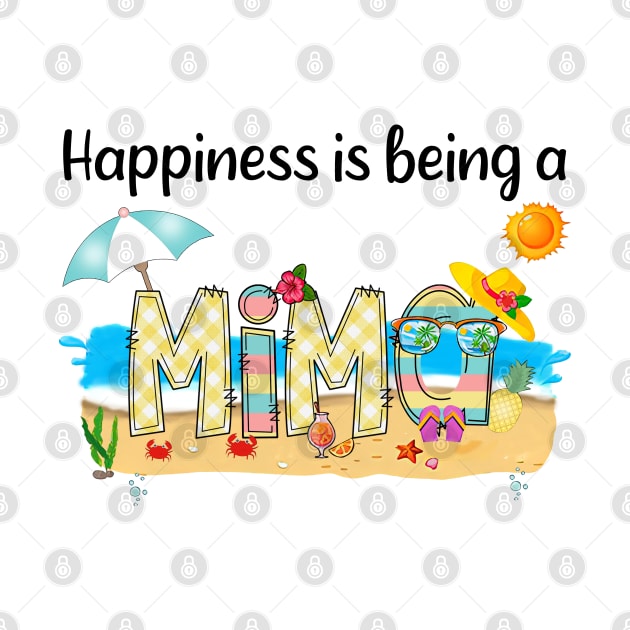 Happiness Is Being A Mima Summer Beach Happy Mother's Day by KIMIKA