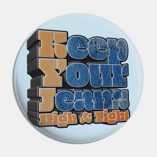 Keep Your Jeans High & Tight - YMH Podcast Quote Pin