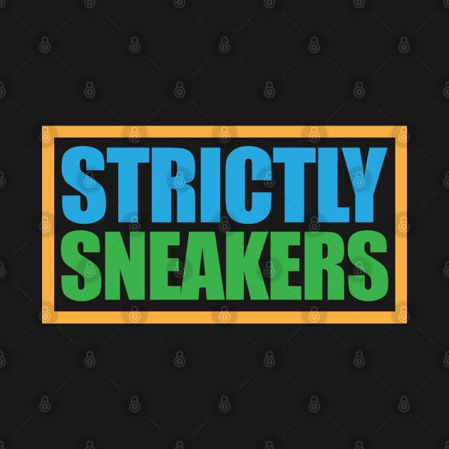 Strictly Sneakers by Tee4daily