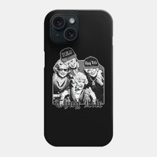 Golden Girls Thug Life Black & White Fan Art Phone Case