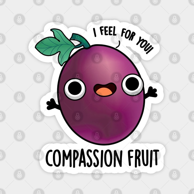 Compassion Fruit Cute Passion Fruit Pun Magnet by punnybone