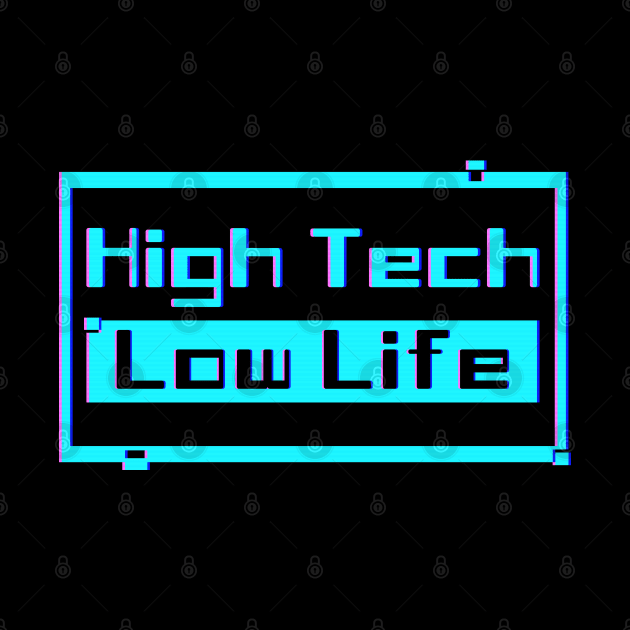 High Tech Low Life by SunsetSurf