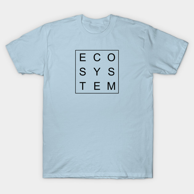 Disover simple and minimalist design of ecosystem black word - Simple Design - T-Shirt