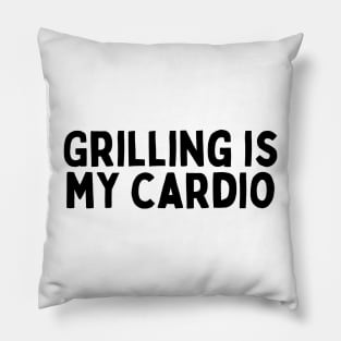 Grilling is my cardio. Pillow