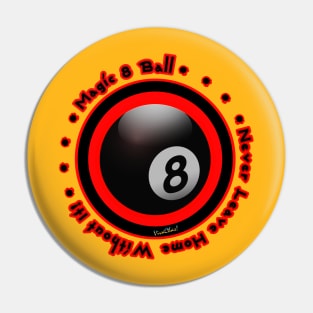 Magic 8 Ball Never Leave Home Without It! Pin