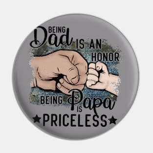 Being a Dad is an Honor Being a Papa is Priceless Pin