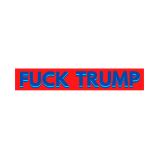 Fuck Donald Trump T-Shirt