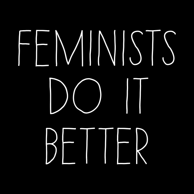 Feminists do it better by Blister