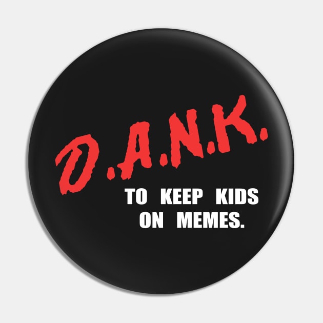 D.A.N.K. - To Keep Kids On Memes - Pin by mr1986