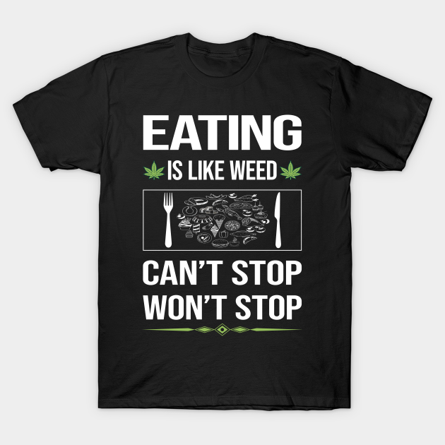 Funny Cant Stop Eating - Eating - T-Shirt