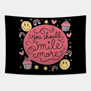 You Should Smile More - Be Happy and Smile More Designs Tapestry