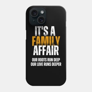 It's A Family Affair Phone Case