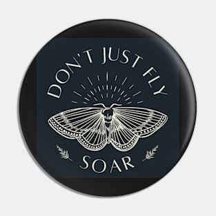 Don't Just Fly, Soar Pin