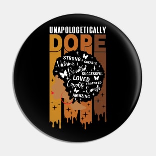 Unapologetically Dope Black Pride Melanin African American Pin