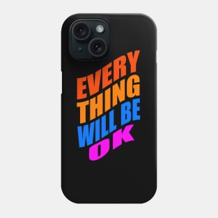 Everything will be ok Phone Case