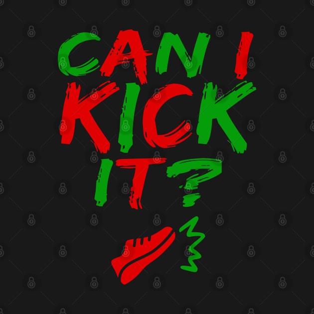 Can I Kick It - 03b- Novelty Hip Hop Vibes by Tokoku Design