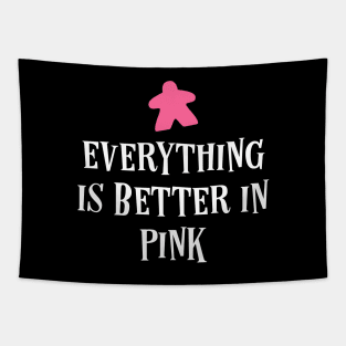 Everything is Better in Pink Board Games Meeples Tabletop RPG Vault Tapestry