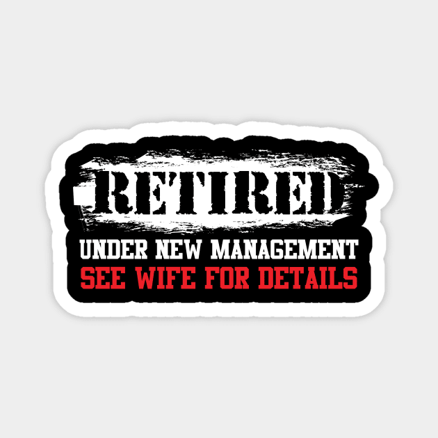 Retired Under New Management See Wife Retiree Magnet by theperfectpresents