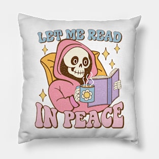 lee me read in my peace skeleton skull Funny Quote Hilarious Sayings Humor Pillow