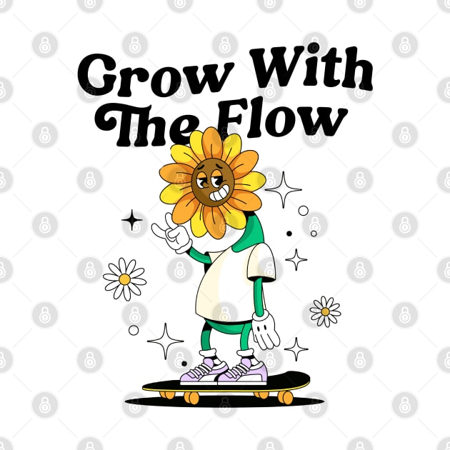 GROW WITH THE FLOW by Skywiz