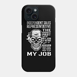 Independent Sales Representative T Shirt - The Hardest Part Gift Item Tee Phone Case